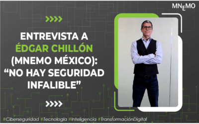 Entrevista a Édgar Chillón (MNEMO México): «No hay seguridad infalible»